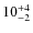 $ 10^{+\rm 4}_{- 2}$