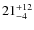 $ 21^{+\rm 12}_{- 4}$