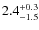 $2.4^{+\rm0.3}_{-1.5}$