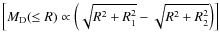 $\left [M_{{\rm D}}(\leq R)\propto \left (\sqrt {R^{2}+R_{1}^{2}}-\sqrt {R^{2}+R_{2}^{2}}\right )\right ]$