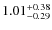 $1.01^{+\rm0.38}_{-0.29}$