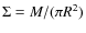 $\Sigma=M/(\pi R^2)$