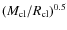 $(M_{\rm cl}/R_{\rm cl})^{0.5}$