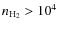 $n_{\rm H_2}>10^4$