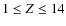 $1 \leq Z \leq 14$