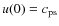 $u(0)=c_{\rm ps}$