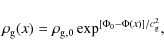 \begin{displaymath}
\rho_{\rm g}(x)=\rho_{{\rm g},0}\exp^{[\Phi_0-\Phi(x)]/c^2_{\rm g}},
\end{displaymath}