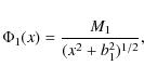 \begin{displaymath}
\Phi_1(x)=\frac{M_1}{(x^2+b^2_1)^{1/2}},
\end{displaymath}