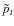 $\tilde{p}_t$