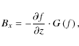 \begin{displaymath}B_x=-\frac{\partial f}{\partial z} \cdot G\left(f\right),
\end{displaymath}