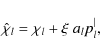 \begin{displaymath}
\hat{\chi}_l = \chi_l + \xi \; a_l p_l^\vert ,
\end{displaymath}