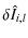 $\displaystyle \delta \hat{I}_{i,l}$