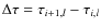 $\Delta \tau = \tau_{i+1,l} - \tau_{i,l}$