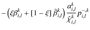 $\displaystyle - \left( \xi \beta^k_{i,l} + [1 - \xi] ~ \tilde{\beta}^k_{i,l} \right) \frac{a^k_{i,l }}{\hat{\chi}^k_{i,l }} p^{-,k}_{i,l}$