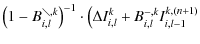 $\displaystyle \left(1 - B^{{\rm\diagdown},k}_{i,l} \right)^{-1} \cdot \big( \Delta {I}^{k}_{i,l} + B^{{\rm -},k}_{i,l} I^{k,(n+1)}_{i,l-1}$