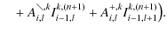 $\displaystyle \quad + ~ A^{{\rm\diagdown},k}_{i,l} I^{k,(n+1)}_{i-1,l}+ A^{{\rm +},k}_{i,l} I^{k,(n+1)}_{i-1,l+1} \big).$