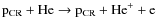 ${\rm p}_{\rm CR} + {\rm He} \rightarrow {\rm p}_{\rm CR} + {\rm He}^+ + {\rm e}$