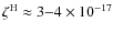 $\zeta^{{\rm
H}}\approx 3{-}4\times 10^{-17}$
