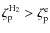 $\zeta_{\rm p}^{{\rm H}_2} > \zeta_{\rm p}^{\rm e}$