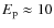 $E_{\rm p}\approx 10$