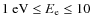 $1~{\rm eV} \le E_{\rm e} \le 10$