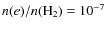 $n(e)/n({\rm H}_2)=10^{-7}$