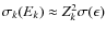 $\sigma_k(E_k)\approx Z_k^2\sigma(\epsilon)$