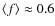 $\langle f\rangle \approx 0.6$