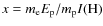 $x=m_{\rm e}E_{\rm p}/m_{\rm p}I({\rm H})$
