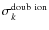 $\sigma_k^{\rm doub~ion}$