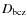 $D_{\rm bcz}$