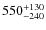 $\rm 550^{+130}_{-240}$