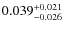 $\rm0.039^{+0.021}_{-0.026}$