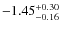 $\rm -1.45^{+0.30}_{-0.16}$
