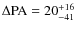 $\Delta
{\rm PA}=20^{+16}_{-41}$