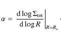 \begin{displaymath}\alpha = \left.\frac{{\rm d}\log \Sigma_{\rm tot}}
{{\rm d}\log R} \right\vert_{R=R_{\rm e}}\cdot
\end{displaymath}