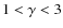 $1<\gamma<3$