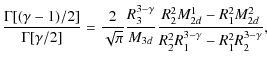 $\displaystyle \frac{\Gamma[(\gamma-1)/2]}{\Gamma[\gamma/2]} =\frac{2}{\sqrt{\pi...
...ac{ R_2^2M_{2d}^1 - R_1^2M_{2d}^2}{R_2^2R_1^{3-\gamma} - R_1^2 R_2^{3-\gamma}},$