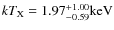 $k
T_{\rm X}= 1.97^{+1.00}_{-0.59} {\rm keV}$
