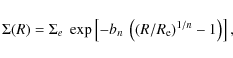 \begin{displaymath}
\Sigma(R) = \Sigma_e~\exp\left[-b_n~\left((R/R_{\rm e})^{1/n}-1\right)\right],
\end{displaymath}