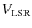 $V_{\rm {LSR}}$