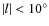 $\vert l\vert<10^{\circ}$