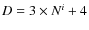 $D=3\times N^i+4$