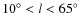 $10^{\circ}< l <65^{\circ}$