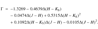 \begin{eqnarray*}\Gamma & = & - 1.3269 - 0.4639\Delta(H-K_{\rm S}) \\
& & - ~ ...
... ~ 0.1092\Delta(H-K_{\rm S})\Delta(J-H) - 0.0105\Delta(J-H)^{2}.
\end{eqnarray*}