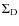 $\Sigma_{\rm D}$