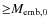 ${\geq }M_{\rm emb,0}$