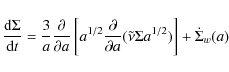 \begin{displaymath}%
{{\rm d} \Sigma \over {\rm d} t} = {3 \over a} {\partial \o...
...l a} ( \tilde{\nu} \Sigma a^{1/2}) \right] + \dot{\Sigma}_w(a)
\end{displaymath}