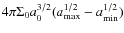 $4 \pi \Sigma_{0}a_0^{3/2}(a_{\rm max}^{1/2}-a_{\rm min}^{1/2})$