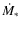 $\dot{M}_{\rm *}$